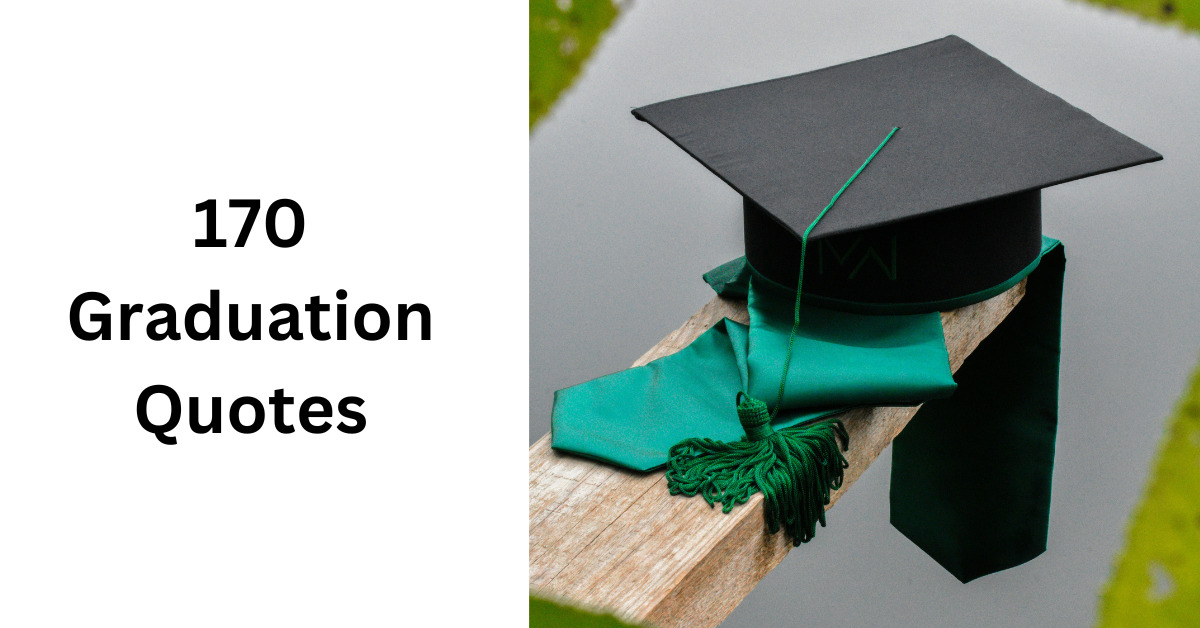 170 Graduation Quotes