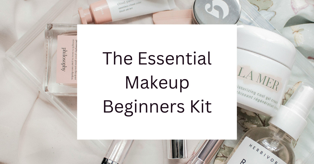 The Essential Makeup Beginners Kit